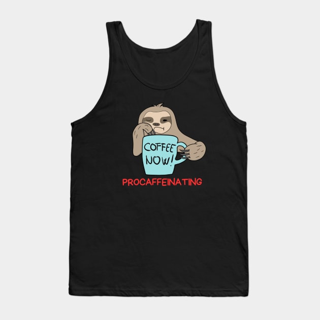 Procaffeinating | Procrastination Coffee Pun Tank Top by Allthingspunny